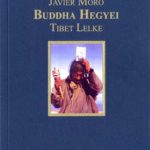 Javier Moro buddha hegyei tibet lelke könyv