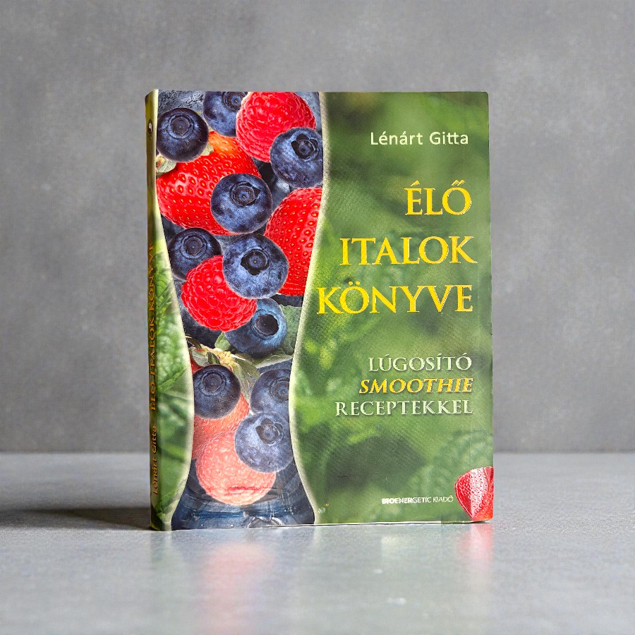 Lénárt Gitta - Élő italok könyve