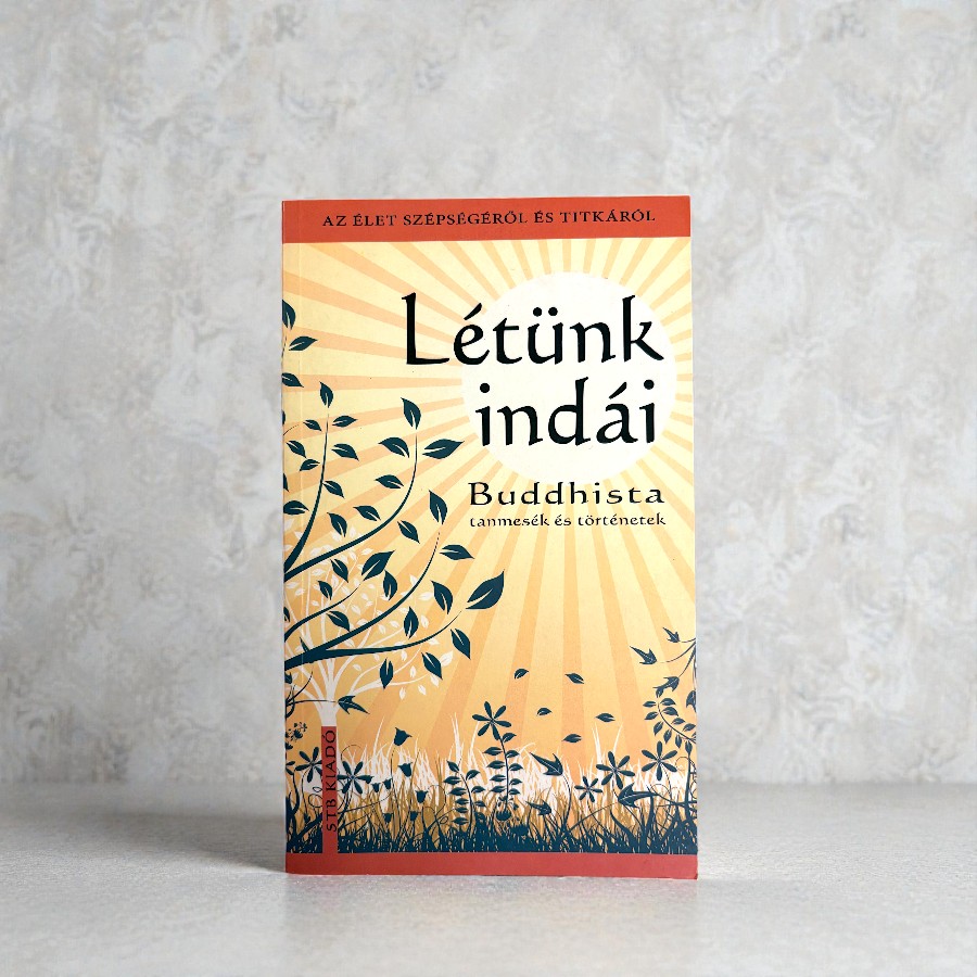 Létünk indái - Buddhista tanmesék és történetek