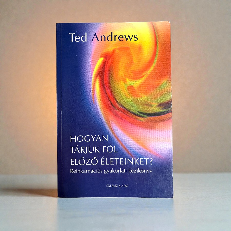Ted Andrews - Hogyan tárjuk föl előző életeinket? (Antikvár)